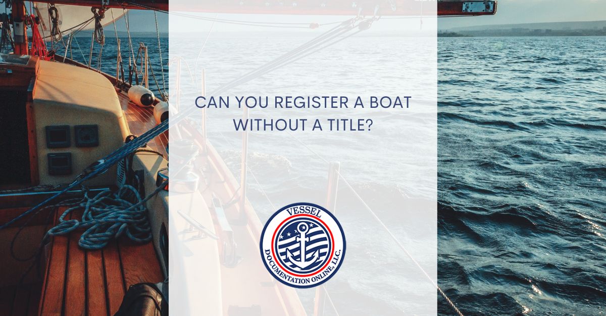 Can You Register A Boat Without A Title Coast Guard Boat Registration