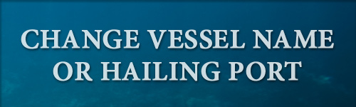 Change Vessel Name or Hailing Port