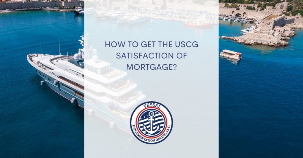 How To Get the USCG Satisfaction of Mortgage