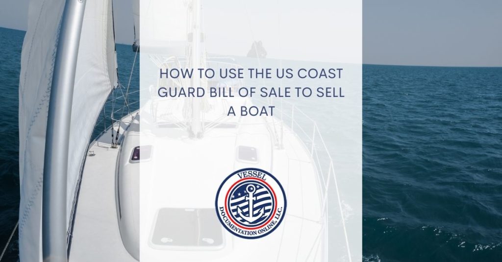 How to Use the US Coast Guard Bill of Sale to Sell a Boat