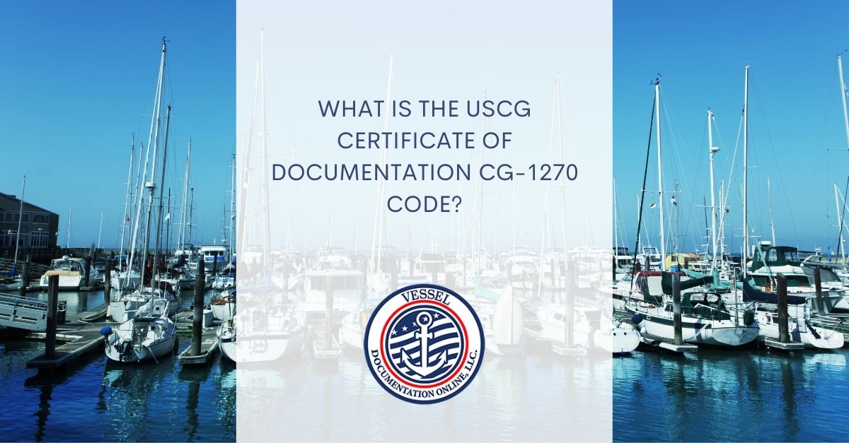 The USCG Certificate of Documentation CG1270 Code