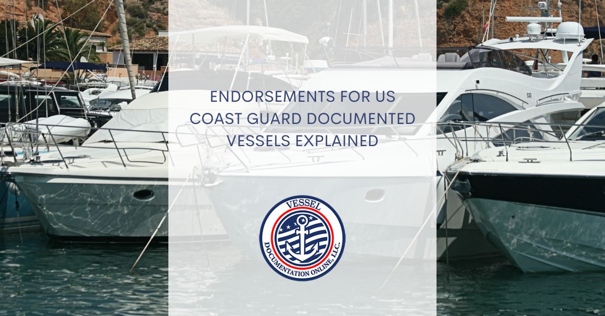 Endorsements for US Coast Guard Documented Vessels Explained