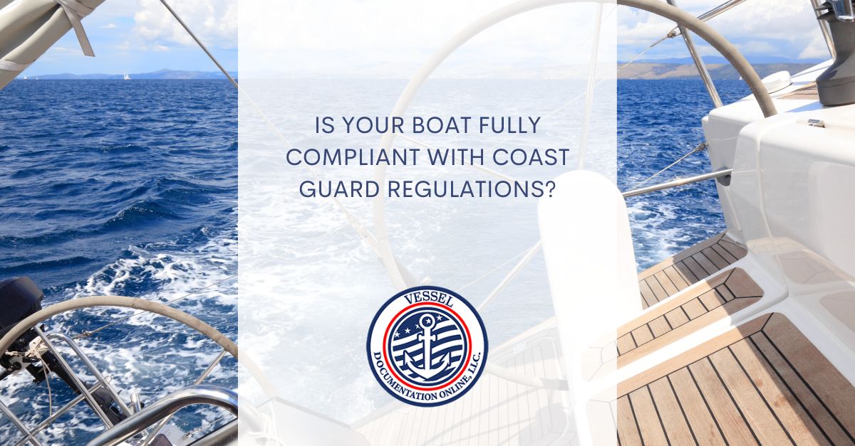 Is Your Boat Fully Compliant With Coast Guard Regulations?