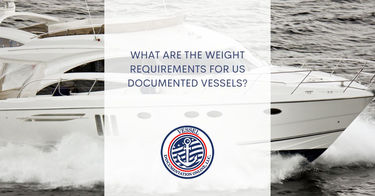 Weights Requirements for US Documented Vessels