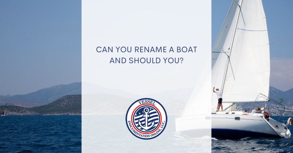 Can You Rename A Boat Should You US Vessel Documentation Center
