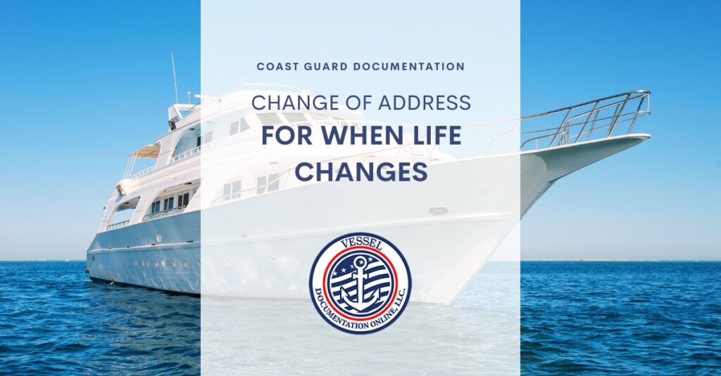 Coast Guard Documentation CHANGE OF ADDRESS